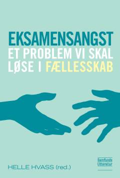 Eksamensangst : et problem vi skal løse i fællesskab