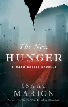 The new hunger : a warm bodies novella