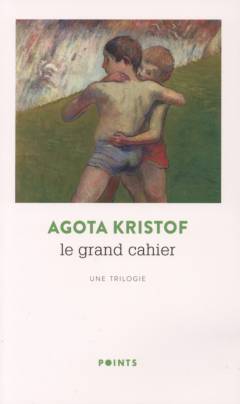 Le grand cahier : une trilogie