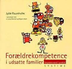 Forældrekompetence i udsatte familier : empowerment i praksis