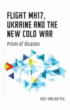 Flight MH17, Ukraine and the new cold war : prism of disaster