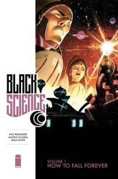 Black science. Volume 1 : How to fall forever