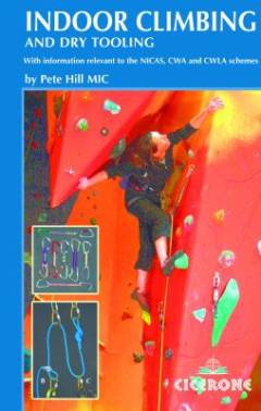 Indoor climbing : technical skills for climbing walls for novices, experts and instructors