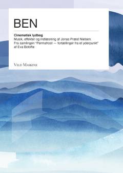 Permafrost : fortællinger fra et yderpunkt. 1 : Ben
