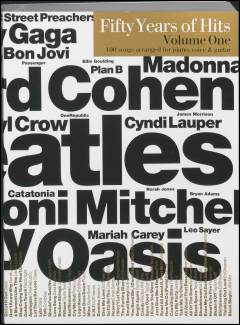 Fifty years of hits : 100 songs arranged for \piano, voice & guitar\. Volume 1