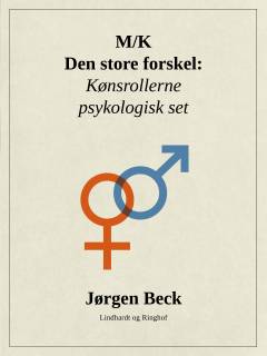 M/K - den store forskel : kønsrollerne psykologisk set