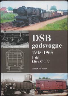 DSB godsvogne 1945-1965. 1. del : Litra G til U