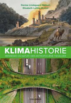 Klimahistorie : menneske og natur i den antropocæne tidsalder
