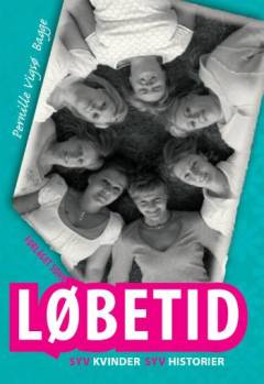 Løbetid : syv kvinder - syv historier