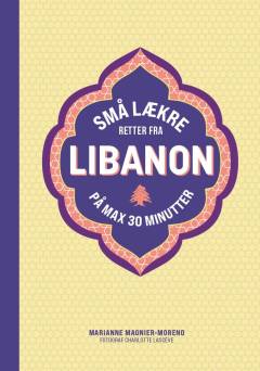 Små lækre retter fra Libanon på max 30 minuttter