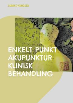 Enkelt punkt akupunktur - klinisk behandling