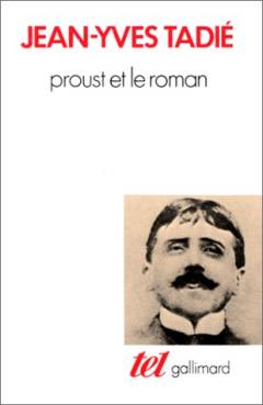Proust et le roman : essai sur les formes et techniques du roman dans A la recherche du temps perdu