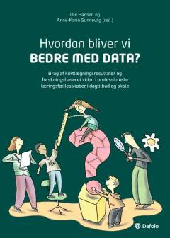 Hvordan bliver vi bedre med data? : brug af kortlægningsresultater og forskningsbaseret viden i professionelle læringsfællesskaber i dagtilbud og skole