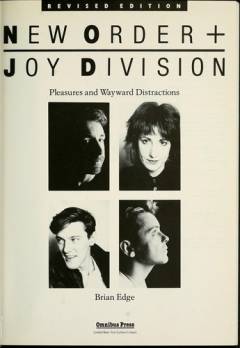 New Order + Joy Division : pleasures and wayward distractions