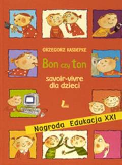 Bon czy ton : savoir-vivre dla dzieci