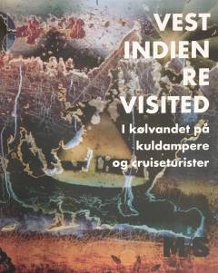 Vestindien revisited - i kølvandet på kuldampere og cruiseturister