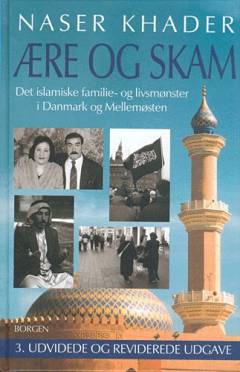 Ære og skam : det islamiske familie- og livsmønster i Danmark og Mellemøsten