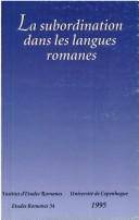 La subordination dans les langues romanes : actes du colloque international, Copenhague 5.5.-7.5. 1994