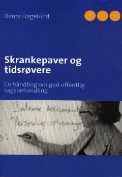 Skrankepaver og tidsrøvere : en håndbog om god offentlig sagsbehandling