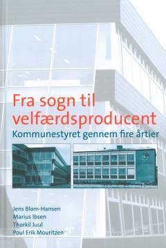 Fra sogn til velfærdsproducent : kommunestyret gennem fire årtier