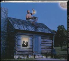 The white man made me do it