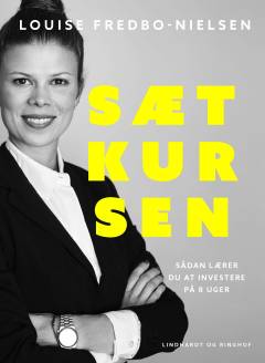 Sæt kursen : sådan lærer du at investere på 8 uger