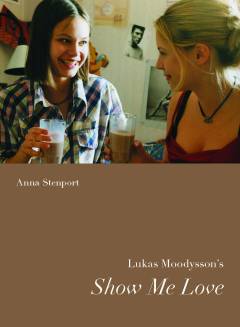 Lukas Moodysson's Show me love