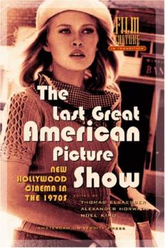 The Last Great American Picture Show : New Hollywood Cinema in the 1970s