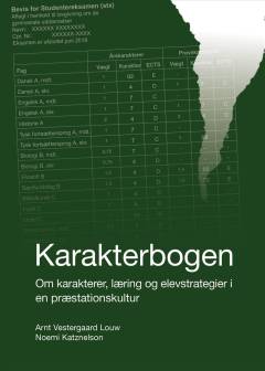 Karakterbogen : om karakterer, læring og elevstrategier i en præstationskultur