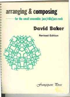 Arranging & composing : for the small ensemble : jazz/r&b/jazz-rock