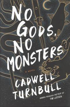 No gods, no monsters : a novel