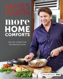More home comforts : 100 new recipes from the tv series