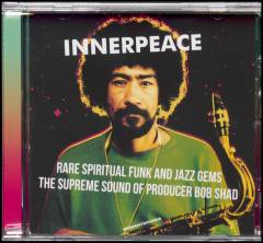 Innerpeace : rare spiritual funk and jazz gems - the supreme sound of producer Bob Shad
