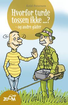 Hvorfor turde tossen ikke -? - og andre gåder