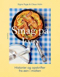 Smag på Fyn : historier og opskrifter fra øen i midten