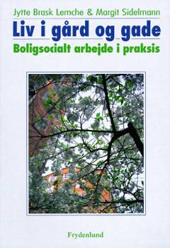 Liv i gård og gade : boligsocialt arbejde i praksis