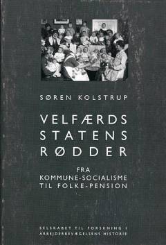 Velfærdsstatens rødder : fra kommunesocialisme til folkepension
