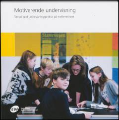 Motiverende undervisning : tæt på god undervisningspraksis på mellemtrinnet