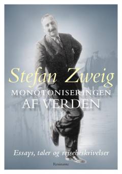 Monotoniseringen af verden : essays, taler og interviews