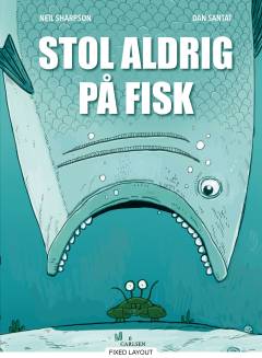 Stol aldrig på fisk