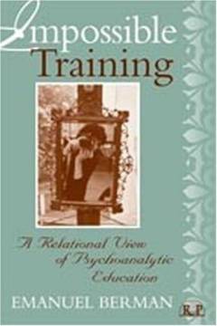 Impossible training : a relational view of psychoanalytic education