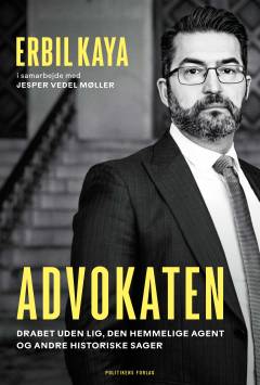 Advokaten : drabet uden lig, den hemmelige agent og andre opsigtsvækkende sager