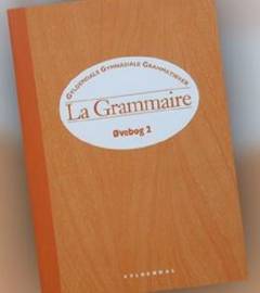 La grammaire : øvebog 2 : især til højniveau + Facithæfte til øvebog 2 som løst bilag