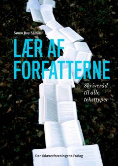 Lær af forfatterne : skriveråd til alle teksttyper