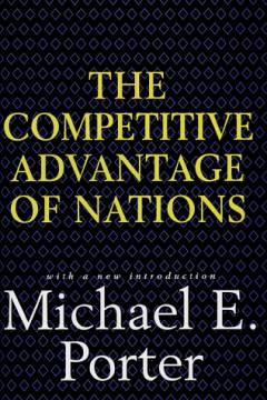 The competitive advantage of nations : with a new introduction