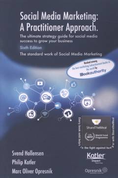Social media marketing: a practitioner approach : the ultimate strategy guide for social media success to grow your business
