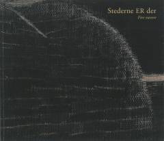 Stederne er der : fire vævere : Inge Bjørn, Annette Holdensen, Randi Nygaard Lium, Anne Marie Egemose