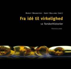 Fra idé til virkelighed : 12 forskerhistorier