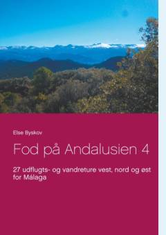 Fod på Andalusien 4 : 27 udflugts- og vandreture vest, nord og øst for Málaga