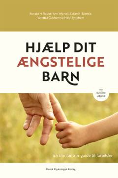 Hjælp dit ængstelige barn : en trin for trin-guide til forældre
